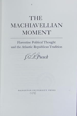 Machiavellian moment : Florentine political thought and the Atlantic republican tradition.