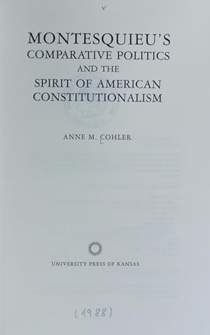 Montesquieu's comparative politics and the spirit of American constitutionalism.