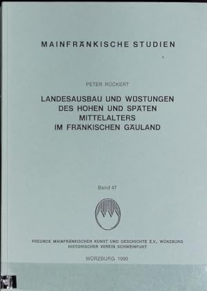 Bild des Verkufers fr Landesausbau und Wstungen des hohen und spten Mittelalters im Frnkischen Guland. Mainfrnkische Studien ; 47. zum Verkauf von Antiquariat Bookfarm