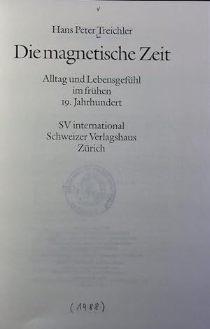Seller image for Die magnetische Zeit : Alltag und Lebensgefhl im frhen 19. Jahrhundert. for sale by Antiquariat Bookfarm