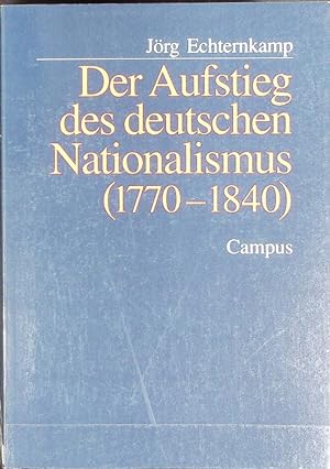 Bild des Verkufers fr Aufstieg des deutschen Nationalismus (1770 - 1840). zum Verkauf von Antiquariat Bookfarm