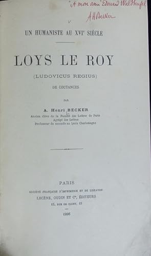 Seller image for humaniste au XVIe sicle : Loys Le Roy (Ludovicus Regius) de Coutances. for sale by Antiquariat Bookfarm