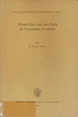 Edmund Burke und seine Kritik der Französischen Revolution. Sozialwissenschaftliche Studien ; 1.