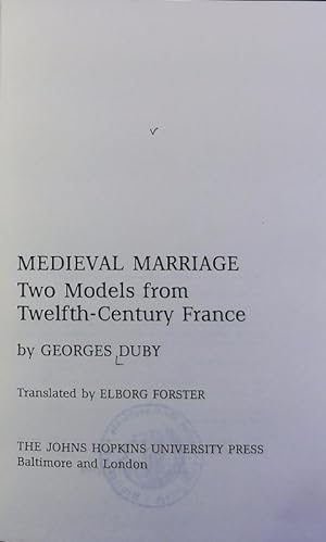 Seller image for Medieval marriage : two models from twelth-century France. The Johns Hopkins symposia in comparative history ; 11. for sale by Antiquariat Bookfarm