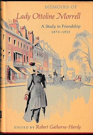 MEMOIRS OF LADY OTTOLINE MORRELL: A Study in Friendship 1873 - 1915