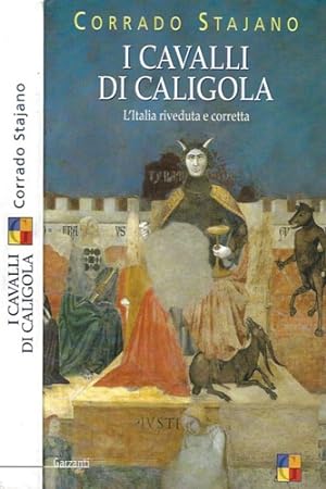 Immagine del venditore per I cavalli di Caligola. L'Italia riveduta e corretta. venduto da FIRENZELIBRI SRL
