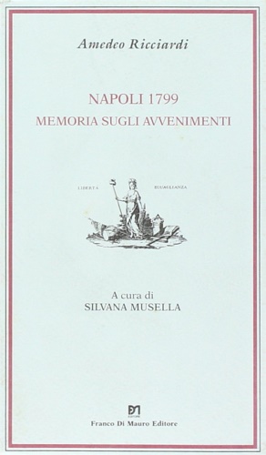 Bild des Verkufers fr Napoli 1799. Memoria sugli avvenimenti. zum Verkauf von FIRENZELIBRI SRL