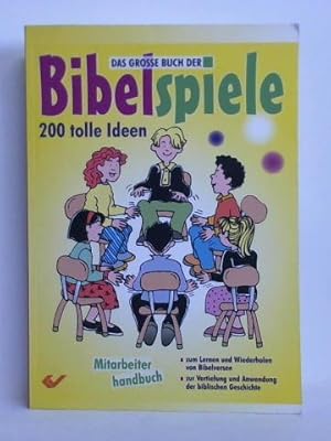 Bild des Verkufers fr Das grosse Buch der Bibelspiele - 200 tolle Ideen. Mitarbeiterhandbuch zum Verkauf von Celler Versandantiquariat