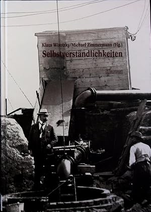 Bild des Verkufers fr Selbstverstndlichkeiten : Strom, Wasser, Gas und andere Versorgungseinrichtungen: die Vernetzung der Stadt um die Jahrhundertwende. Verffentlichungen des Stadtarchivs Essen ; 2. zum Verkauf von Antiquariat Bookfarm