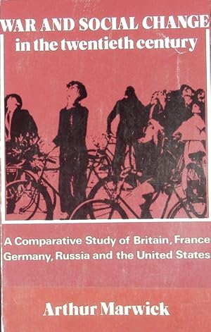 Immagine del venditore per War and social change in the twentieth century : a comparative study of Britain, France, Germany, Russia and the United States. Macmillan student editions. venduto da Antiquariat Bookfarm