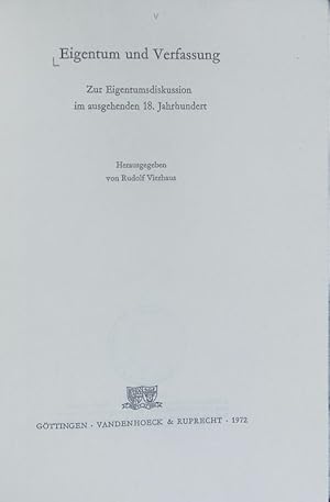 Bild des Verkufers fr Eigentum und Verfassung : zur Eigentumsdiskussion im ausgehenden 18. Jahrhundert. Verffentlichungen des Max-Planck-Instituts fr Geschichte ; 37. zum Verkauf von Antiquariat Bookfarm