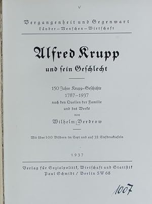 Immagine del venditore per Alfred Krupp und sein Geschlecht : 150 Jahre Krupp-Geschichte 1787 - 1937 nach den Quellen der Familie und des Werks. Vergangenheit und Gegenwart, Lnder-Menschen-Wirtschaft. venduto da Antiquariat Bookfarm