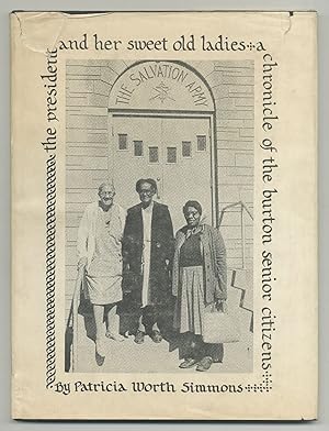 Seller image for The President and Her Sweet Old Ladies: A Chronicle of the Burton Senior Center for sale by Between the Covers-Rare Books, Inc. ABAA