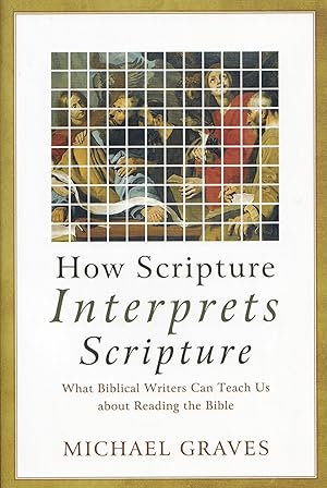Seller image for How Scripture Interprets Scripture: What Biblical Writers Can Teach Us about Reading the Bible for sale by The Anthropologists Closet