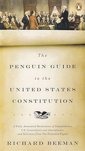 The Penguin Guide to the United States Constitution: A Fully Annotated Declaration of Independenc...