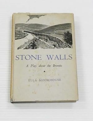 Stone Walls A Play about The Brontes