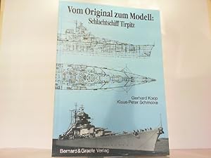 Seller image for Vom Original zum Modell. Schlachtschiff Tirpitz. for sale by Antiquariat Ehbrecht - Preis inkl. MwSt.