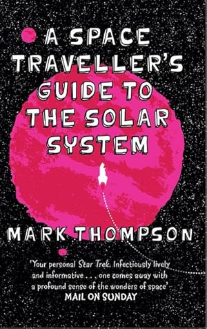 Seller image for A Space Traveller's Guide To The Solar System for sale by Smartbuy