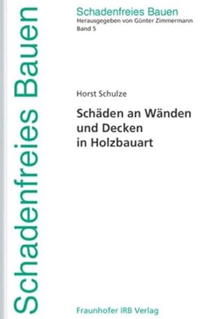 Imagen del vendedor de Schden an Wnden und Decken in Holzbauart. Schadenfreies Bauen, Bd. 5. a la venta por Antiquariat Thomas Haker GmbH & Co. KG