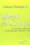 Imagen del vendedor de IGLESIA ES CARITAS. ECLESIOLOGIA TEOLOGICA JOSEPH RATZINGER a la venta por AG Library