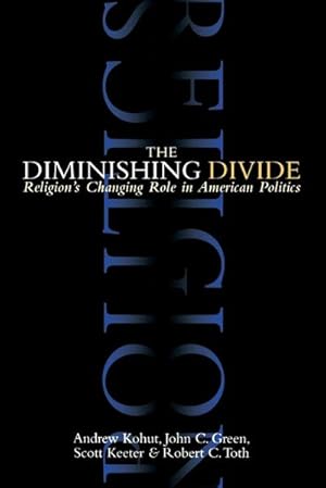 Image du vendeur pour The Diminishing Divide : Religion's Changing Role in American Politics mis en vente par AHA-BUCH GmbH
