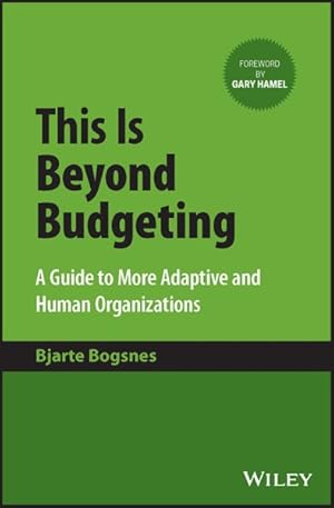 Immagine del venditore per This Is Beyond Budgeting : A Guide to More Adaptive and Human Organizations venduto da GreatBookPrices