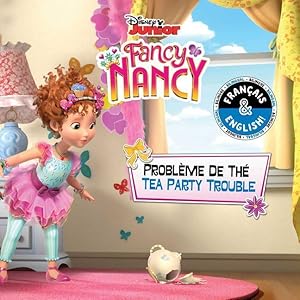 Imagen del vendedor de Tea Party Trouble / Probl¨me de Th© (English-French) (Disney Fancy Nancy) a la venta por moluna