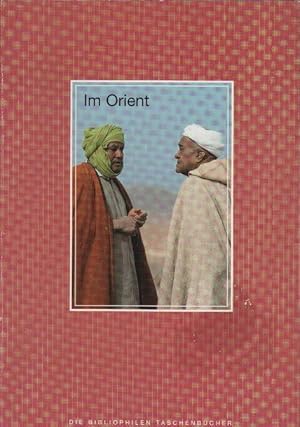 Im Orient : ein Märchen lebt ; mit Texten aus 1001 Nacht. Johann Scheibner. Aus dem Arab. von Jos...