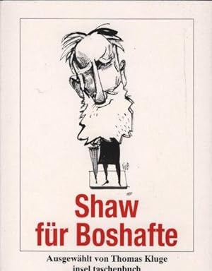 Image du vendeur pour Bernard Shaw fr Boshafte. ausgew. von Thomas Kluge / Insel-Taschenbuch ; 3205 mis en vente par Schrmann und Kiewning GbR