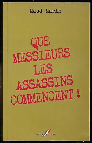 QUE MESSIEURS les ASSASSINS COMMENCENT !