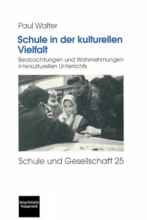 Bild des Verkufers fr Schule in der kulturellen Vielfalt Beobachtungen und Wahrnehmungen interkulturellen Unterrichts zum Verkauf von Berliner Bchertisch eG