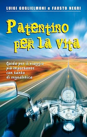 Immagine del venditore per Patentino per la vita. Guida per il viaggio pi importante con tanto di segnaletica venduto da libreria biblos