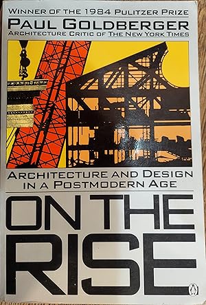 Seller image for On the Rise: Architecture and Design in a Postmodern Age for sale by The Book House, Inc.  - St. Louis