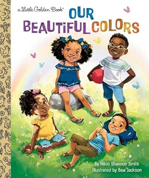 Seller image for Our Beautiful Colors (Little Golden Book) by Smith, Nikki Shannon [Hardcover ] for sale by booksXpress