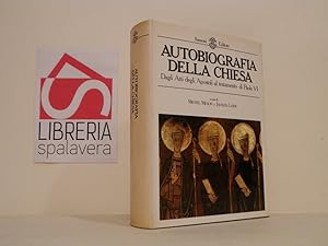 Autobiografia della Chiesa : dagli Atti degli Apostoli al testamento di Paolo VI.