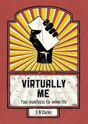 Bild des Verkufers fr Virtually Me: Your manifesto for online life zum Verkauf von WeBuyBooks