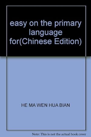 Imagen del vendedor de easy on the primary language for(Chinese Edition) a la venta por WeBuyBooks