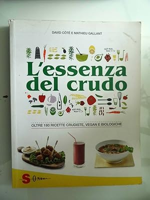 Bild des Verkufers fr L' ESSENZA DEL CRUDO OLTRE 180 RICETTE CRUDISTE, VEGANE E BIOLOGICHE zum Verkauf von Historia, Regnum et Nobilia