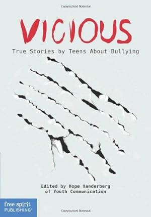 Seller image for Vicious: True Stories by Teens about Bullying (Real Teen Voices (Free Spirit)) for sale by WeBuyBooks