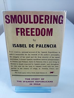 Seller image for Smouldering Freedom: The Story of the Spanish Republicans in Exile for sale by Piccadilly Books & Pigalle livres
