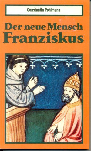 Bild des Verkäufers für Der neue Mensch Franziskus. zum Verkauf von Gabis Bücherlager