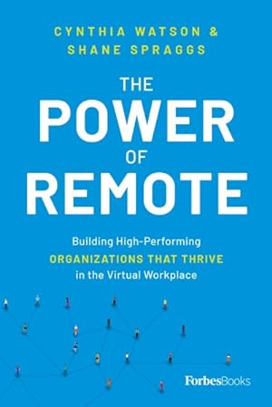 Imagen del vendedor de Power of Remote : Building High-performing Organizations That Thrive in the Virtual Workplace a la venta por GreatBookPricesUK