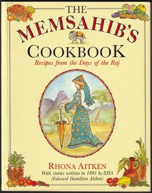 The Memsahib's Cookbook. Recipes from the Days of the Raj. 1993