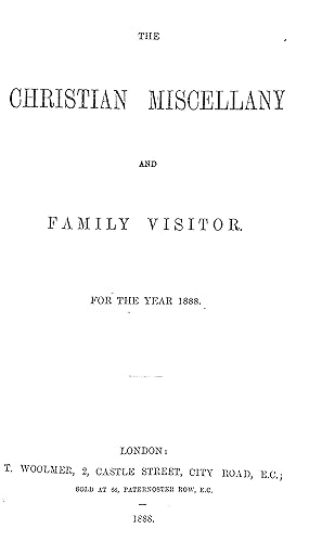 Bild des Verkufers fr The Christian Miscellany and Family Visitor for the Year 1888 zum Verkauf von WeBuyBooks