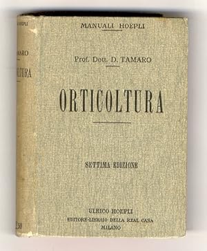 Imagen del vendedor de Orticoltura. Settima edizione. Completamente rifatta e ampliata. Con 237 illustrazioni. a la venta por Libreria Oreste Gozzini snc