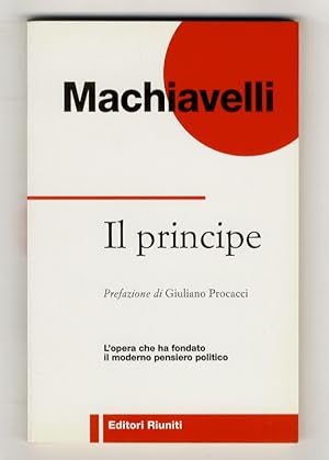 Il Principe. Prefazione di Giuliano Procacci. A cura di Franco Berardi.