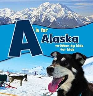 Bild des Verkufers fr A is for Alaska: Written by Kids for Kids (See-My-State Alphabet) by Alaska, Boys and Girls Clubs [Paperback ] zum Verkauf von booksXpress