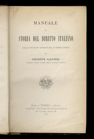 Manuale di storia del diritto italiano. Dalle invasioni germaniche ai nostri giorni.