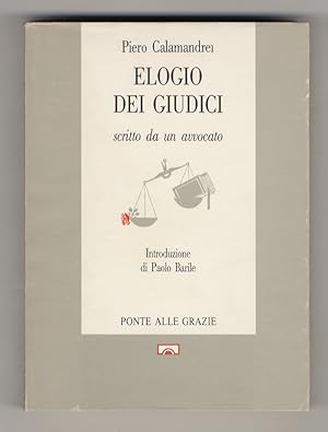 Bild des Verkufers fr Elogio dei Giudici scritto da un Avvocato. Introduzione di Paolo Barile. [Ristampa della quarta edizione del 1959]. zum Verkauf von Libreria Oreste Gozzini snc