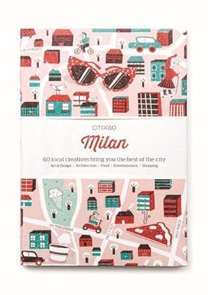 Seller image for CITIx60 City Guides - Milan : 60 local creatives bring you the best of the city for sale by Smartbuy